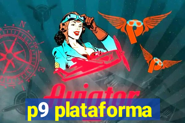 p9 plataforma