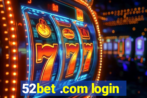 52bet .com login