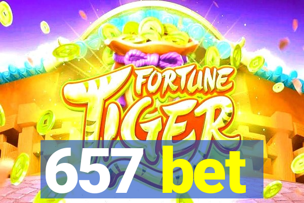 657 bet