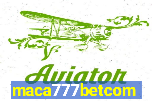 maca777betcom