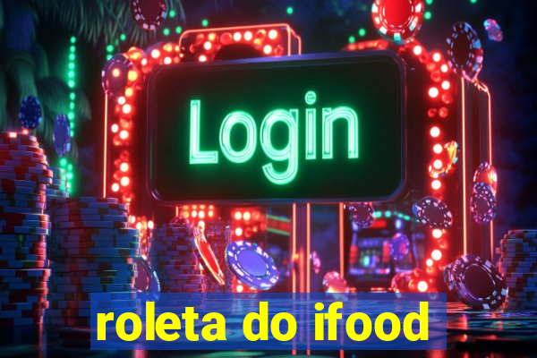 roleta do ifood