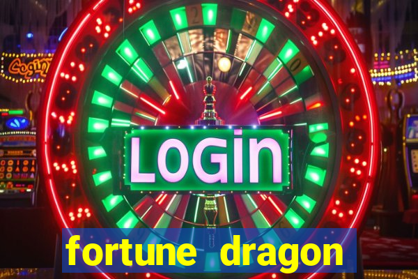 fortune dragon ganho certo