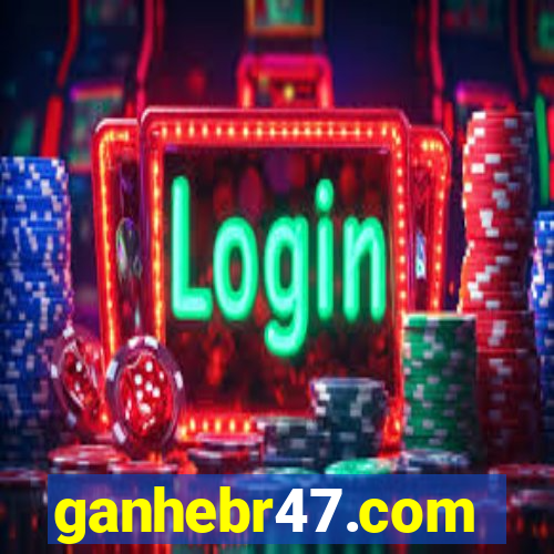 ganhebr47.com