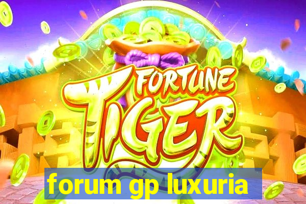 forum gp luxuria