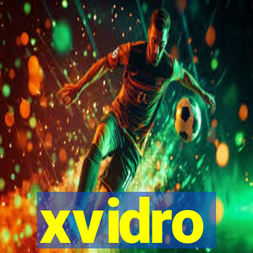 xvidro