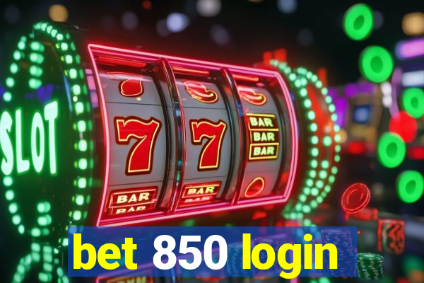 bet 850 login