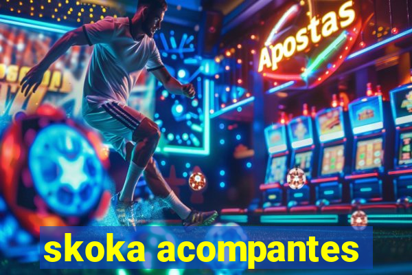 skoka acompantes