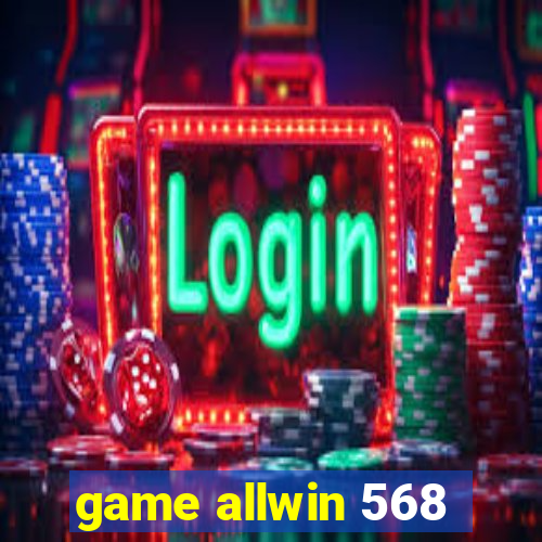 game allwin 568