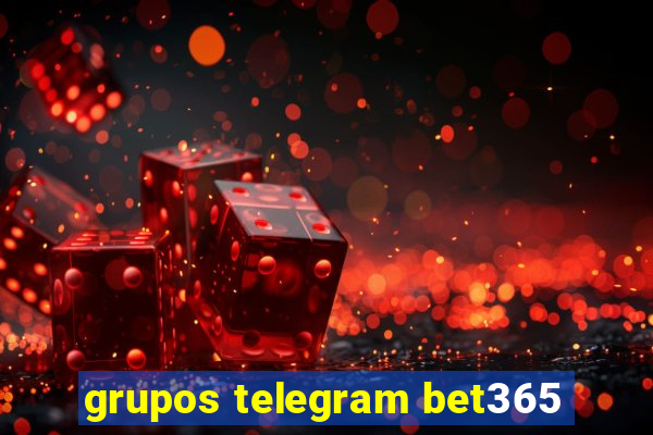 grupos telegram bet365