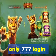 only 777 login