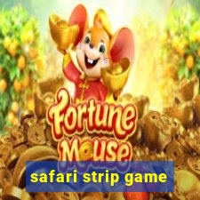 safari strip game