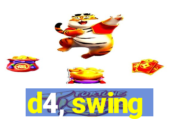 d4, swing