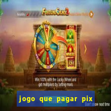 jogo que pagar pix na hora