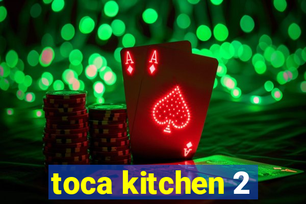 toca kitchen 2