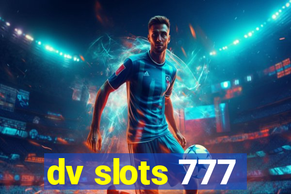 dv slots 777