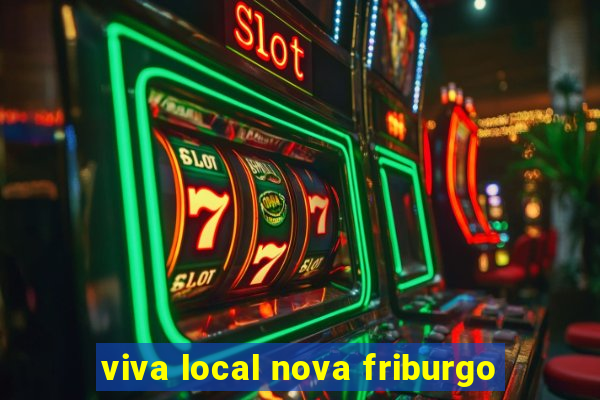 viva local nova friburgo