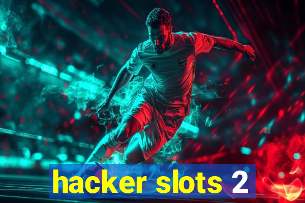 hacker slots 2