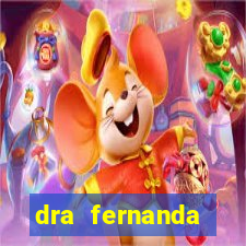 dra fernanda ferreira da silva vila nova