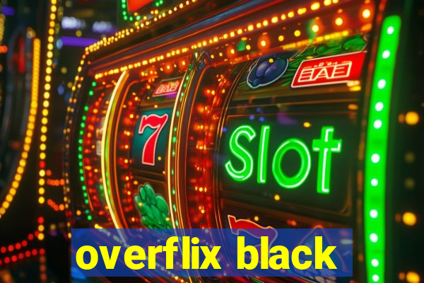 overflix black