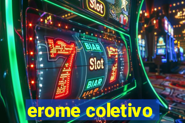 erome coletivo