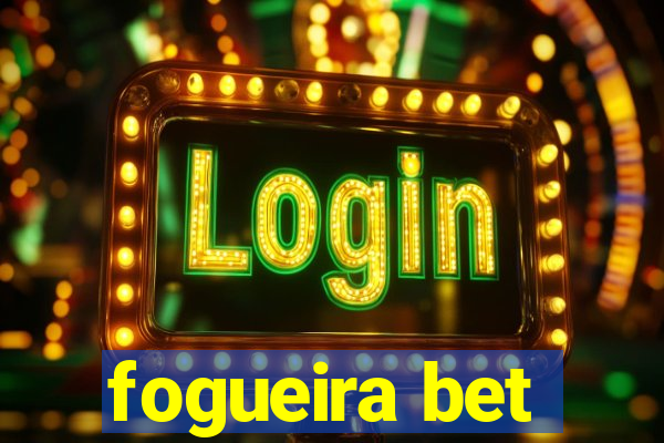 fogueira bet