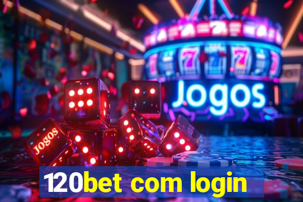 120bet com login