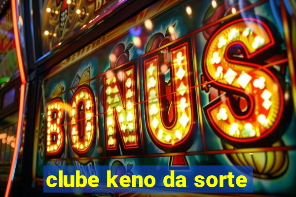 clube keno da sorte