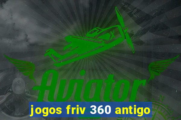 jogos friv 360 antigo