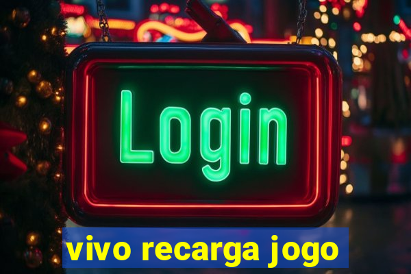 vivo recarga jogo