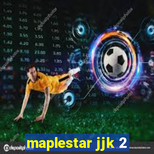 maplestar jjk 2