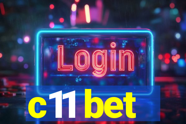 c11 bet