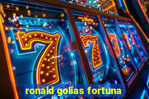 ronald golias fortuna