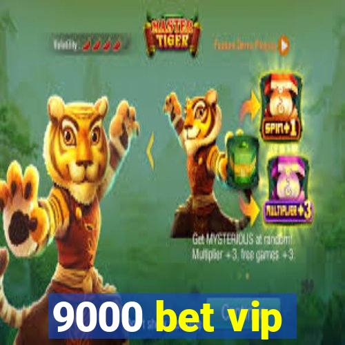 9000 bet vip