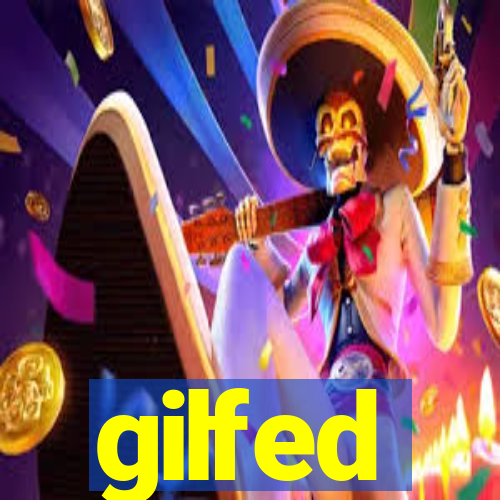 gilfed