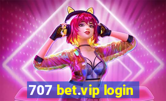 707 bet.vip login