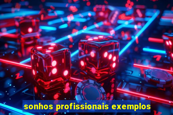 sonhos profissionais exemplos