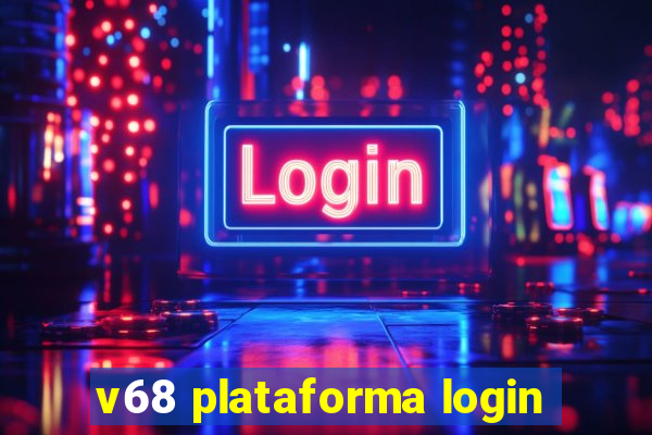 v68 plataforma login