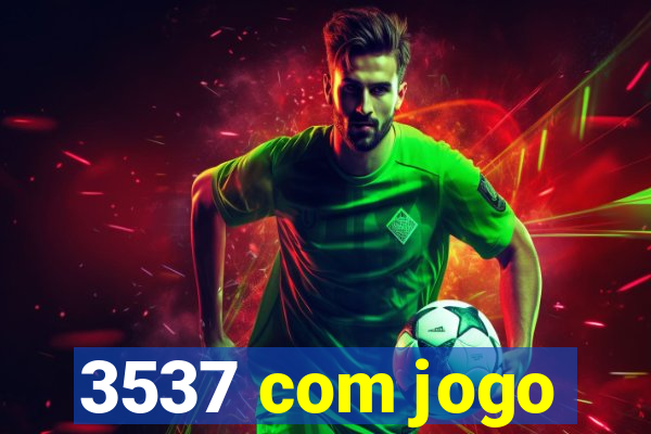 3537 com jogo