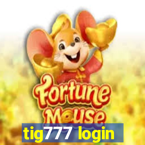 tig777 login