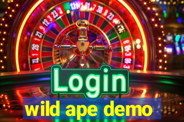 wild ape demo