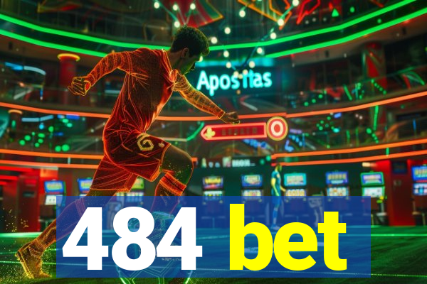 484 bet