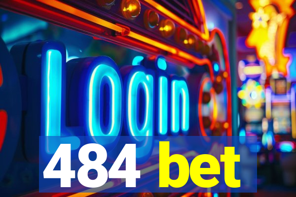 484 bet