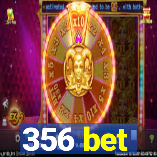 356 bet