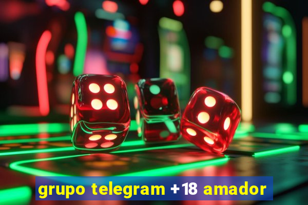 grupo telegram +18 amador