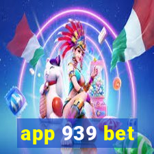 app 939 bet