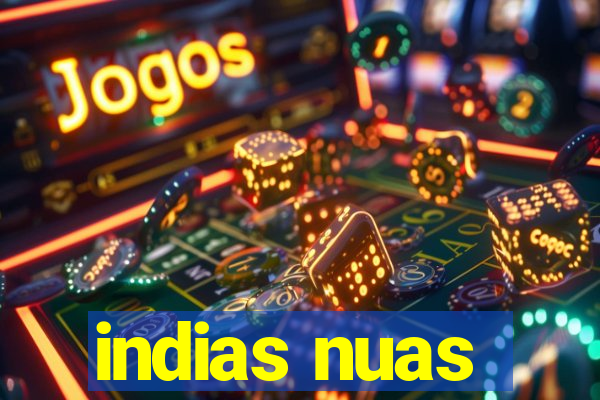 indias nuas