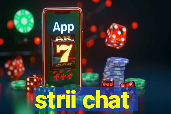 strii chat