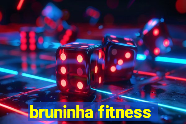 bruninha fitness