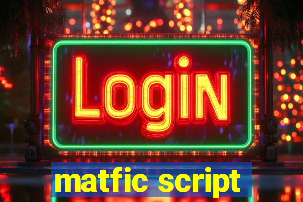 matfic script