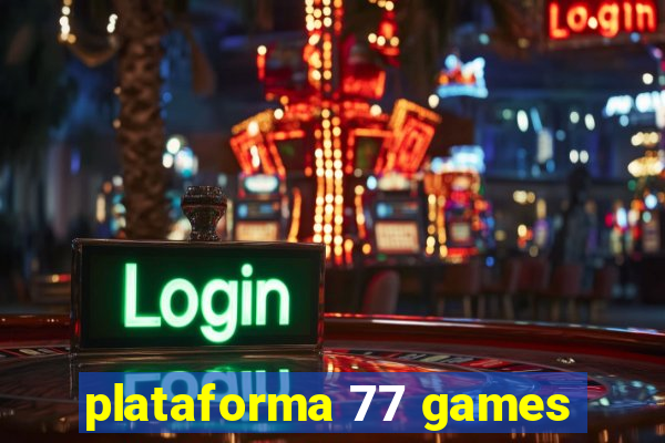 plataforma 77 games